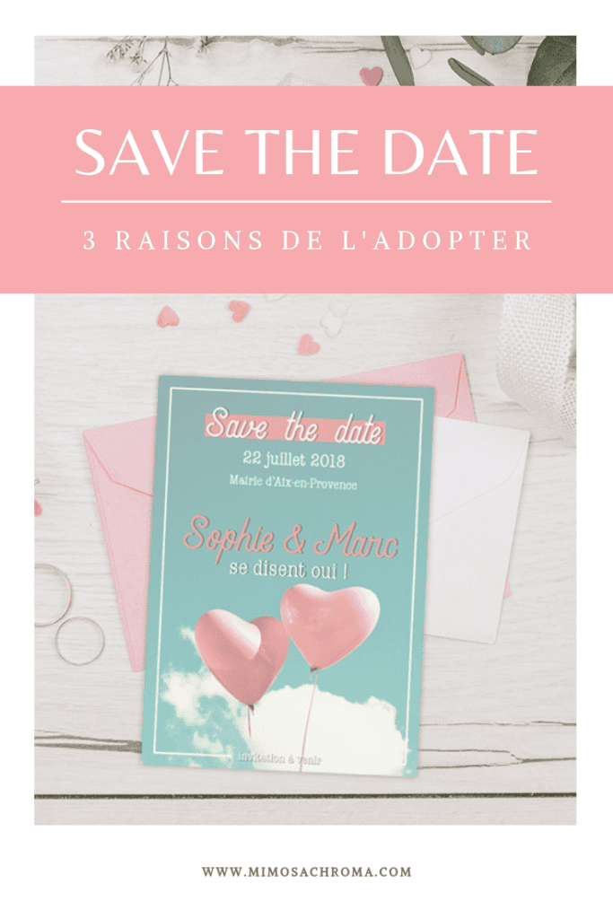 Save the Date : 3 raisons de l’adopter Save the Date : 3 raisons de l’adopter