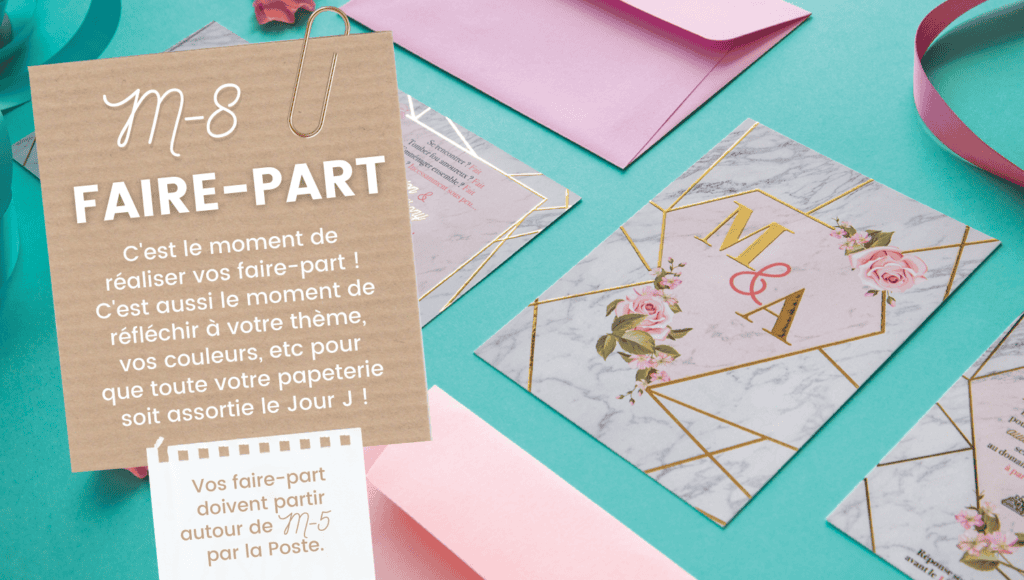 Rétroplanning pour faire-part de mariage et autres papeteries 3 M-8 : Faire-part de mariage : C'est le moment de réaliser vos faire-part !
C'est aussi le moment de réfléchir à votre thème, vos couleurs, etc pour que toute votre papeterie soit assortie le Jour J !