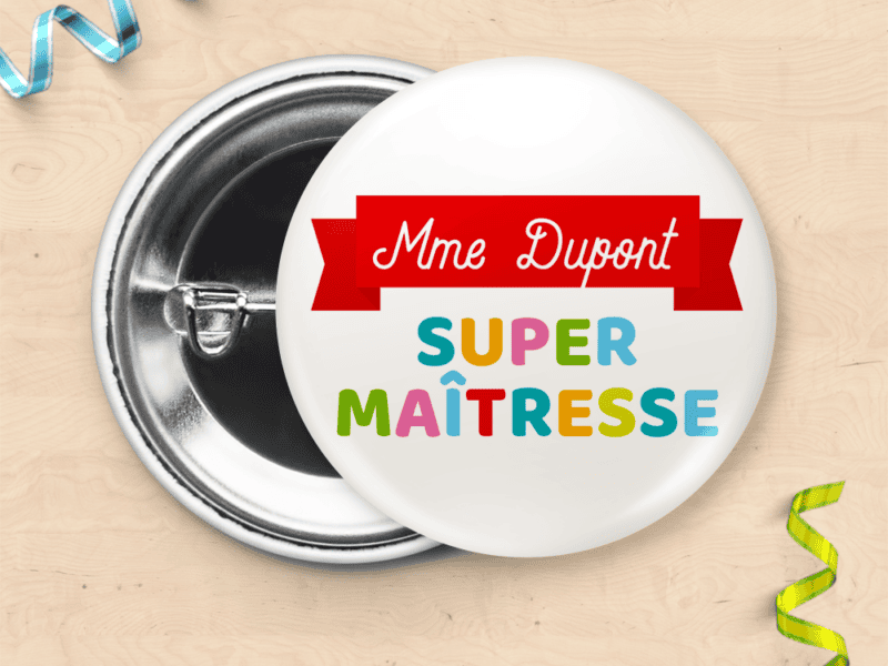 Badge cadeau personnalisé de fin d'année scolaire pour Maîtresse, Maître, ATSEM ou Nounou
